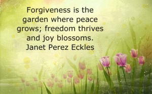 Forgiveness is the garden