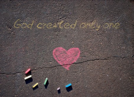 God Created only one of you